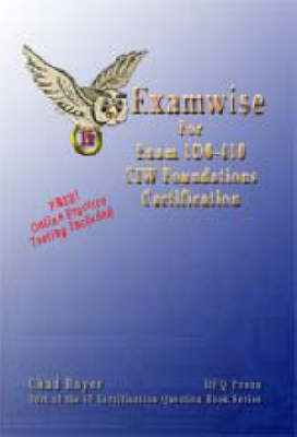 Examwise for 1D0-410 CIW Foundations Certification - Chad Bayer