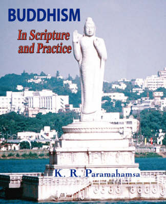 Buddhism In Scripture and Practice - K.R. Paramahamsa