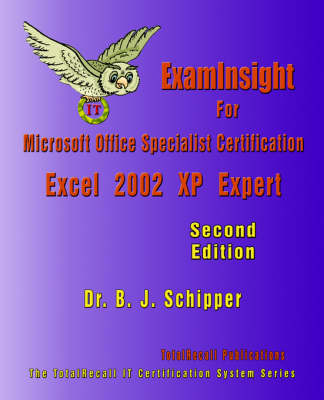 ExamInsight For Microsoft Office Specialist Certification - Dr. BJ Schipper