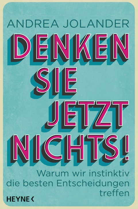 Denken Sie jetzt nichts! - Andrea Jolander