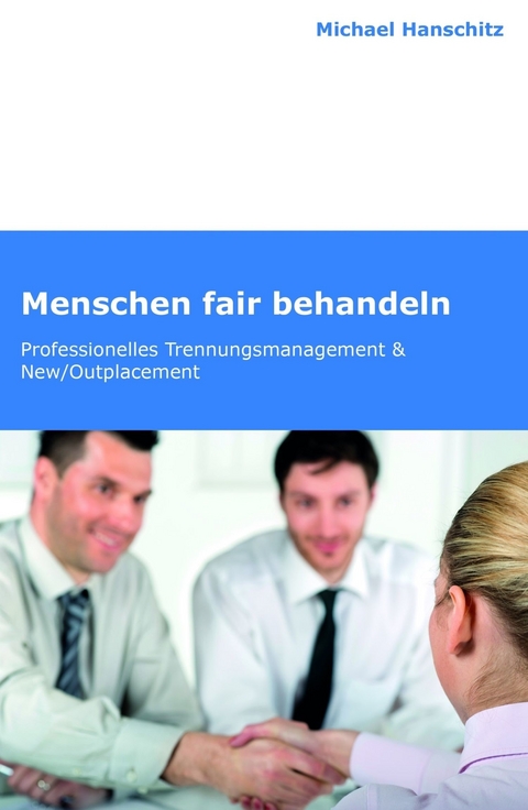 Menschen fair behandeln -  Michael Hanschitz