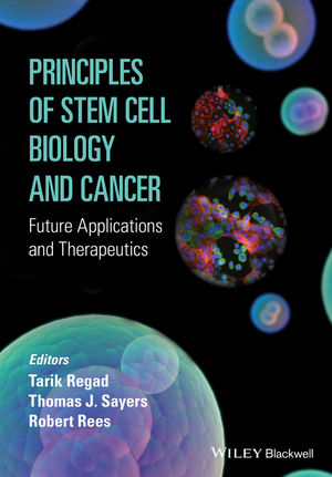 Principles of Stem Cell Biology and Cancer - Robert Rees, Thomas Sayers, Tarik Regad