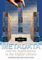 Metadata and Its Applications in the Digital Library - Jia Liu