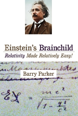 Einstein's Brainchild - Barry R. Parker