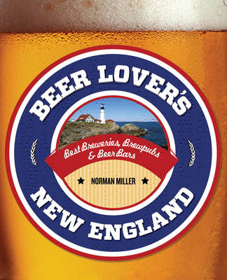 Beer Lover's New England - Norman Miller