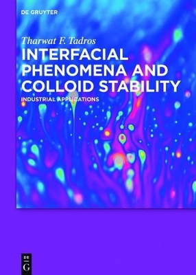 Tharwat F. Tadros: Interfacial phenomena and Colloid Stability / Interfacial Phenomena and Colloid Stability - Tharwat F. Tadros