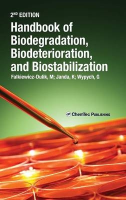 Handbook of Material Biodegradation, Biodeterioration, and Biostablization -  Michalina Falkiewicz-Dulik,  Katarzyna Janda,  George Wypych