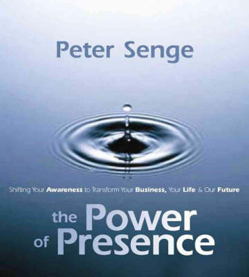 Power of Presence - Peter M. Senge