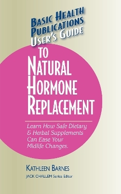 User'S Guide to Natural Hormone Replacement - Kathleen Barnes