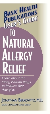 User'S Guide to Natural Allergy Relief - Jonathan M. Berkowitz