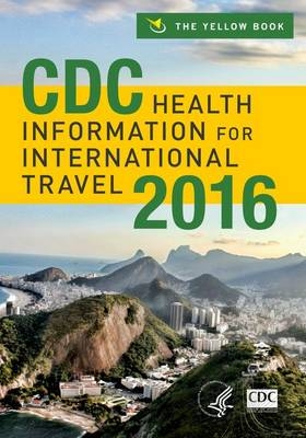 CDC Health Information for International Travel 2016 -  Centers for Disease Control and Prevention