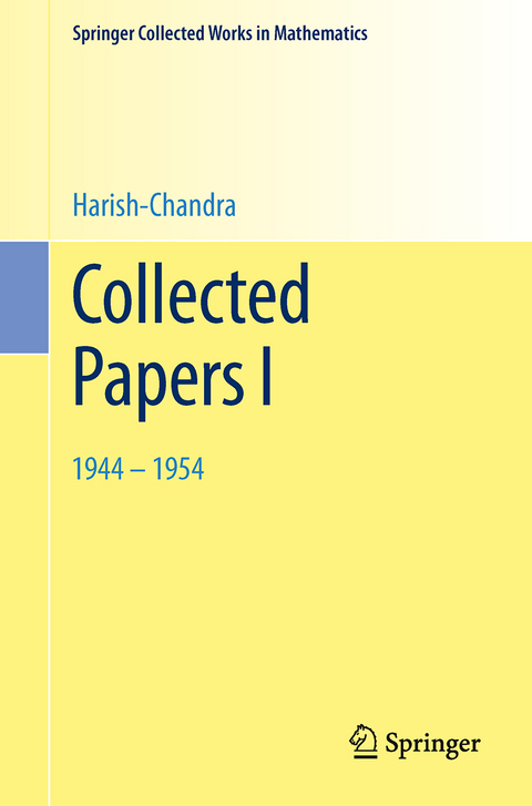 Collected Papers I -  Harish-Chandra