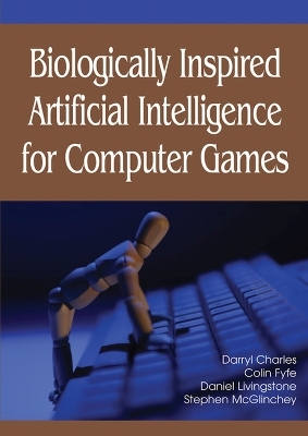 Biologically Inspired Artificial Intelligence for Computer Games - Darryl Charles, Daniel J. Livingstone, Stephen McGlinchey