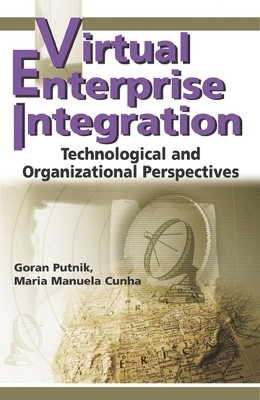 Virtual Enterprise Integration - Goran Putnik, Maria Cunha