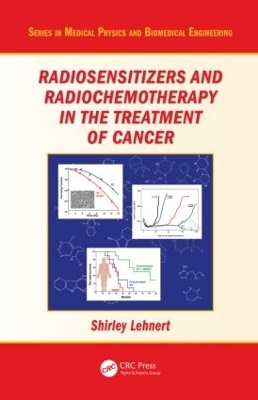 Radiosensitizers and Radiochemotherapy in the Treatment of Cancer - Shirley Lehnert