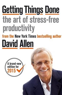 Getting Things Done -  David Allen