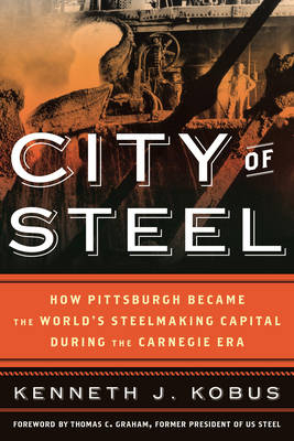 City of Steel - Kenneth J. Kobus