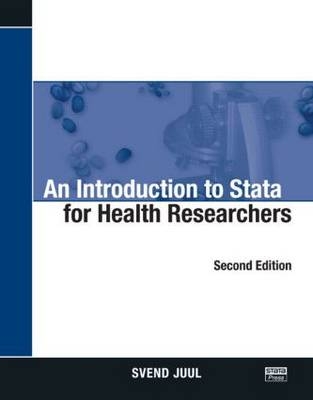 An Introduction to Stata for Health Researchers, Second Edition - Svend Juul, Morten Frydenberg