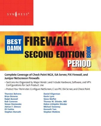 The Best Damn Firewall Book Period - Thomas W Shinder