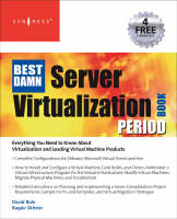 The Best Damn Server Virtualization Book Period - Rogier Dittner, David Rule