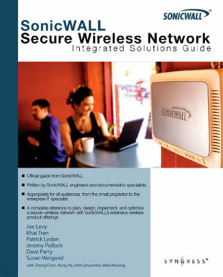 SonicWALL Secure Wireless Networks Integrated Solutions Guide - Khai Tran, Joe Levy, Patrick Lydon, Jeremy Pollock, Susan Weigand