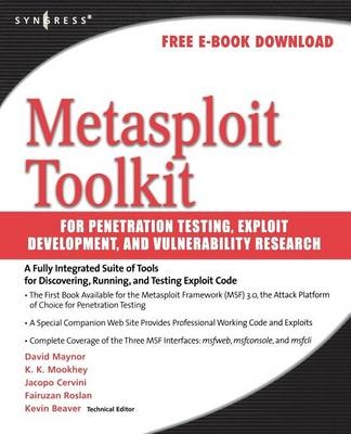 Metasploit Toolkit for Penetration Testing, Exploit Development, and Vulnerability Research - David Maynor