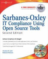 Sarbanes-Oxley IT Compliance Using Open Source Tools - Christian B Lahti, Roderick Peterson