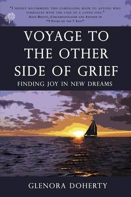 Voyage To The Other Side of Grief - Glenora Doherty