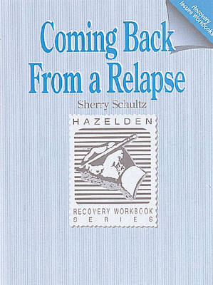 Coming Back from a Relapse - Sherry Schultz