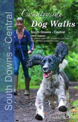 Countryside Dog Walks : South Downs Central - Gilly Seddon, Erwin Neudorfer