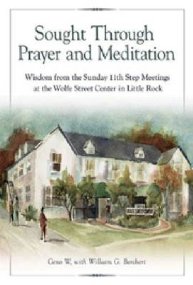 Sought Through Prayer and Meditation - Geno W.