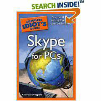 Complete Idiot's Guide to Skype - Andrew Sheppard