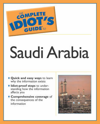 Complete Idiot's Guide to Saudi Arabia - Colin Wells