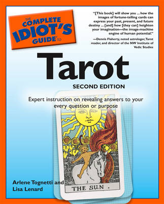 Complete Idiot's Guide to Tarot (2nd Edition) - Arlene Tognetti, Lisa Lenard