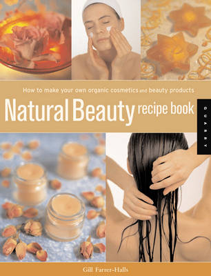 Natural Beauty Recipe Book - Gill Farrer-Halls