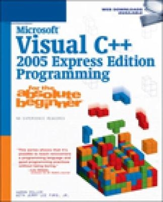 Microsoft Visual C++ 2005 Express Edition Programming for the Absolute Beginner - Jr. Ford  Jerry Lee, Aaron Miller