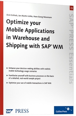 Optimize your Mobile Applications in Warehouse and Shipping with SAP WM - Dirk Eichholz, Jan-Martin Lichte, Hans-Georg Nüvemann