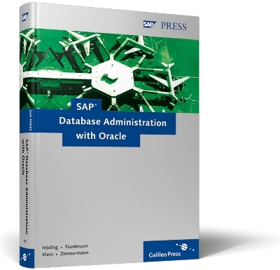 SAP Database Administration with Oracle - Michael Hoding, Andre Faustmann, Gunnar Klein, Ronny Zimmermann