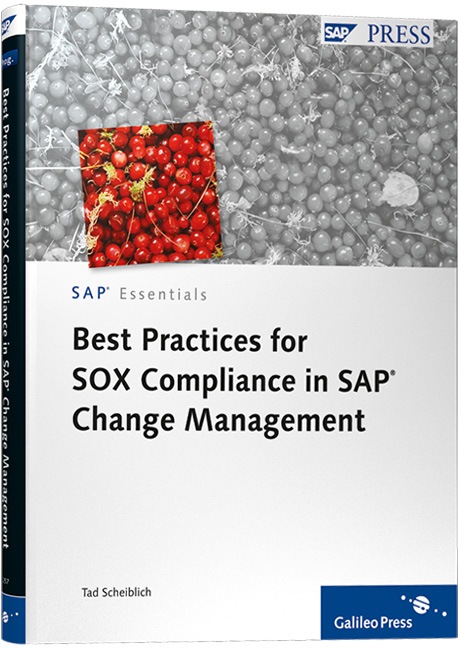 Best Practices for SOX Compliance in SAP Change Management - Tad Scheiblich