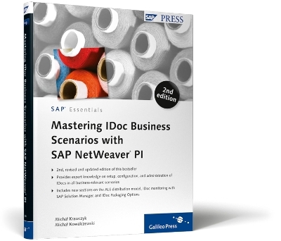 Mastering IDoc Business Scenarios with SAP NetWeaver PI - M. Krawczyk, M. Kowalczewski