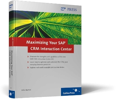 Maximizing Your SAP CRM Interaction Center - John Burton