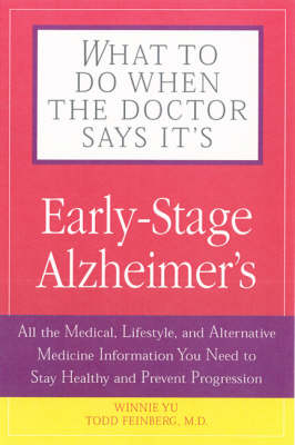 What To Do When The Doctor Says It's Early Stage Alzheimer's - Winnie Yu, Todd Feinberg