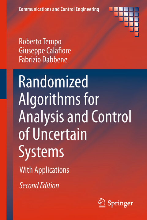 Randomized Algorithms for Analysis and Control of Uncertain Systems - Roberto Tempo, Giuseppe Calafiore, Fabrizio Dabbene