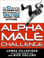 Alpha Male Challenge - James Villepigue, Rick Collins