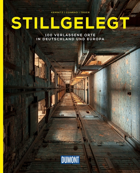 DuMont Bildband Stillgelegt - Thomas Kemnitz, Robert Conrad, Michael Täger