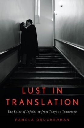 Lust in Translation - Pamela Druckerman