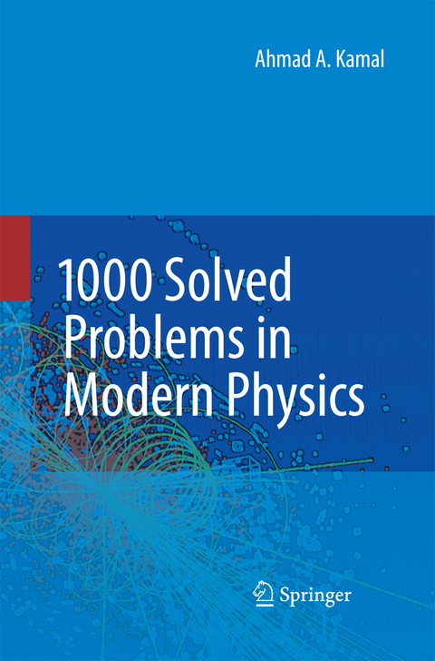 1000 Solved Problems in Modern Physics - Ahmad A. Kamal