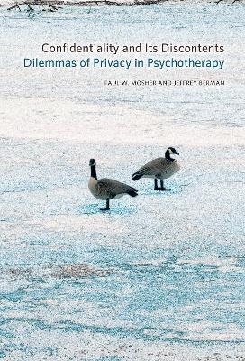 Confidentiality and Its Discontents - Paul W. Mosher, Jeffrey Berman