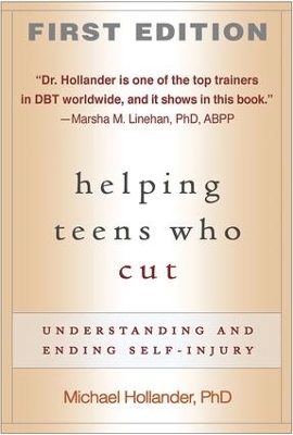 Helping Teens Who Cut, First Edition - Michael Hollander