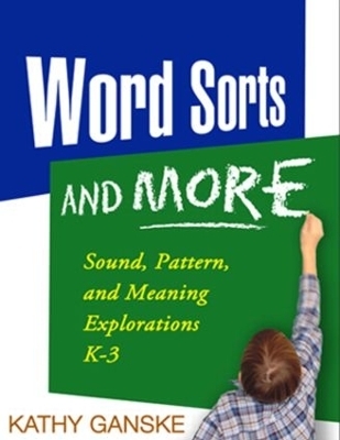 Word Sorts and More, First Edition - Kathy Ganske